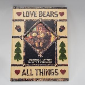 LOVE BEARS ALL THINGS ♡ Inspirational Thoughts on Love & Friendship Hardback